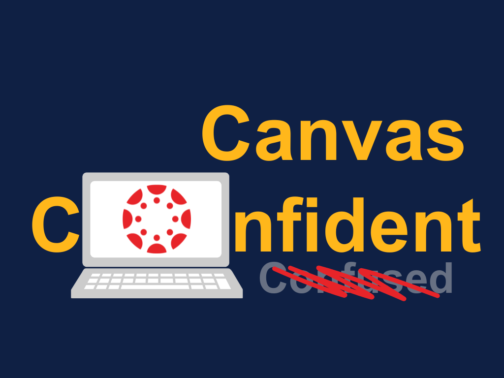 The words Canvas Confident with the image of a laptop and Canvas logo replacing the letter "o" in the word confident. The word confused is scribbled out underneath the word confident.